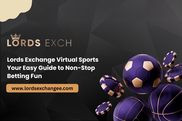 You are currently viewing Lords Exchange Virtual Sports: Your Easy Guide to Non-Stop Betting Fun