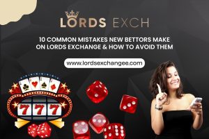 Read more about the article 10 Common Mistakes New Bettors Make on Lords Exchange & How to Avoid Them